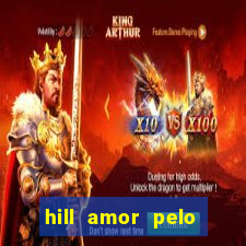 hill amor pelo jogo online